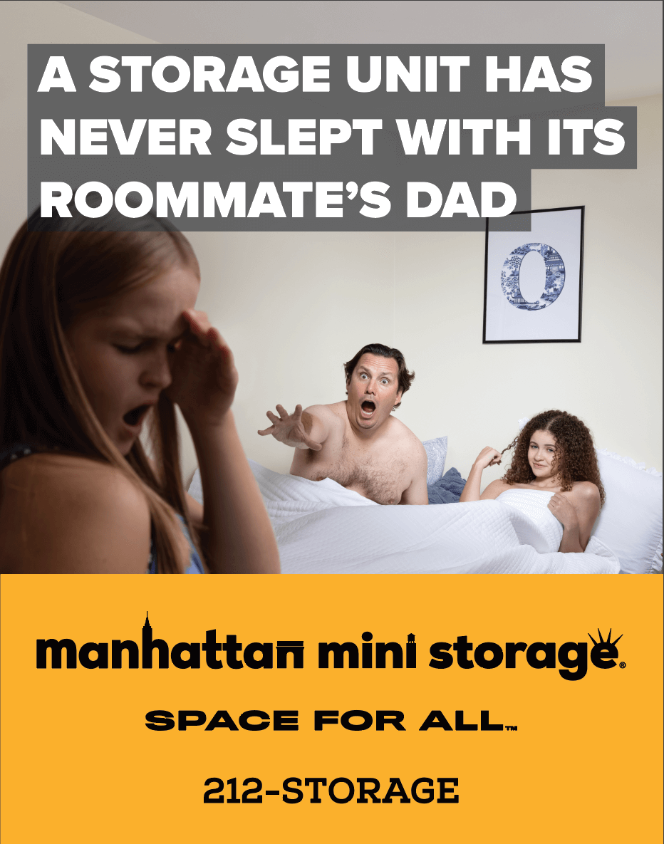 Manhattan Mini Storage Billboards - A Storage Unit Has Never Slept With Its Roommates Dad